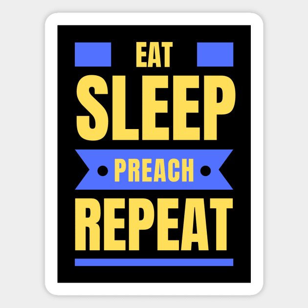 Eat Sleep Preach Repeat | Christian Magnet by All Things Gospel